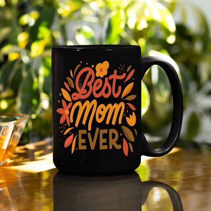 Best Mom Ever Black Coffee Mug