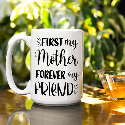 First My Mother Forever My Friend Coffee Mug