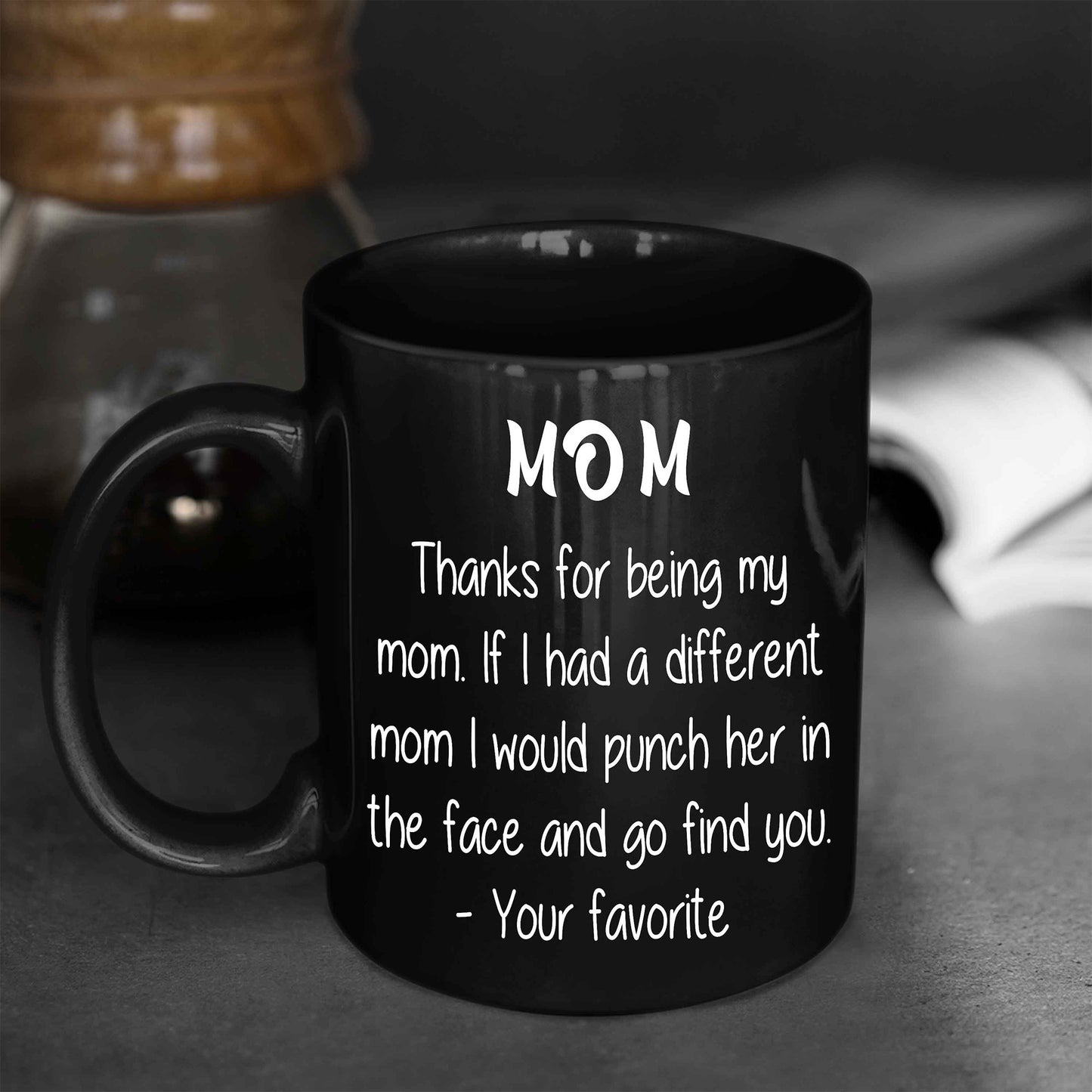 Thanks For Being My Mom Non Custom Coffee Mug