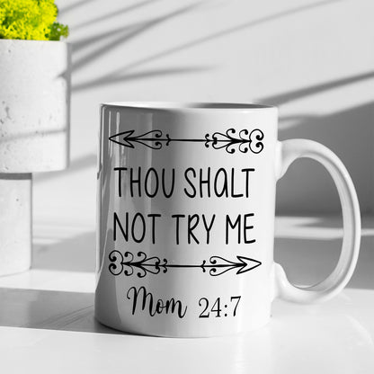 Thou Shalt Not Try Me Mom Coffee Mug