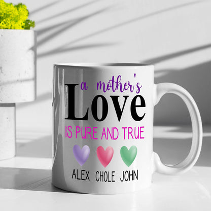 A Mother's Love Is True And Pure Custom Coffee Mug