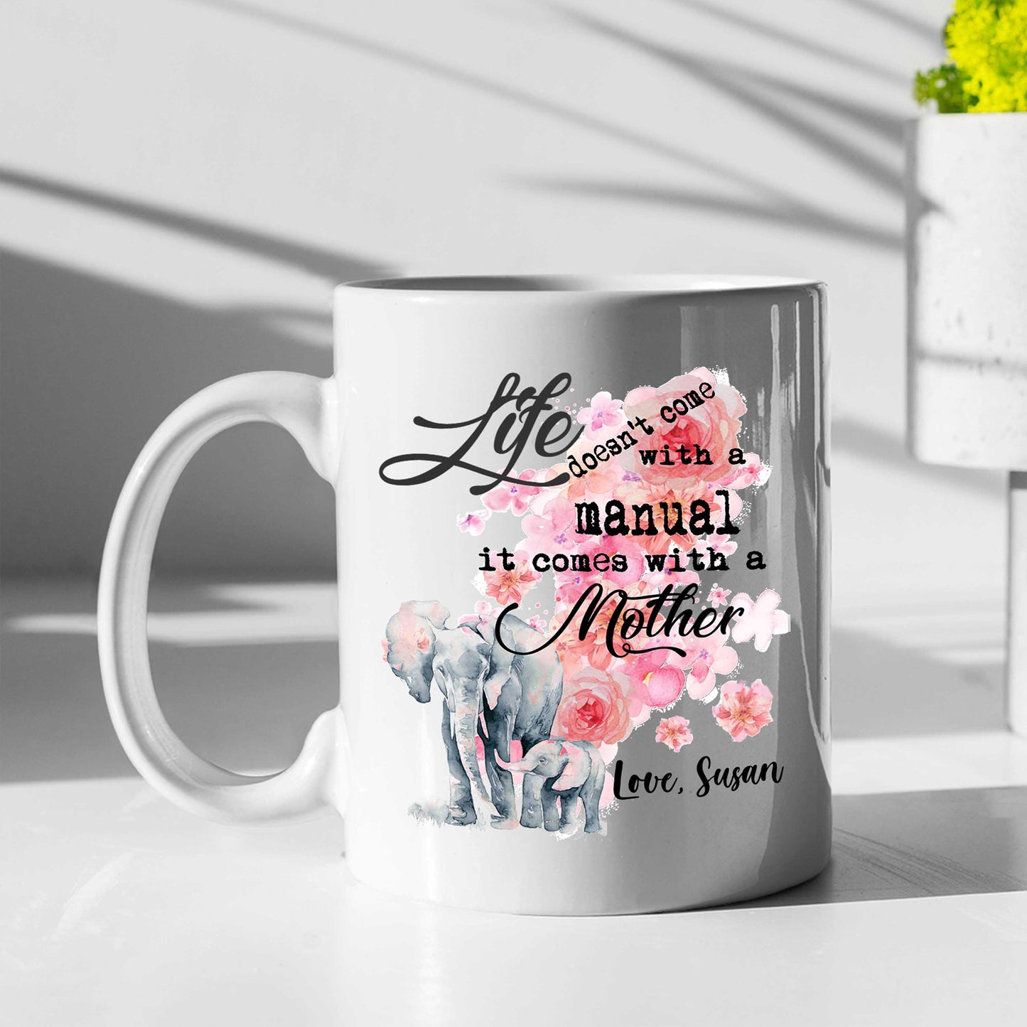 Life Doesn't Come With A Manual Customized Coffee Mug For Mom