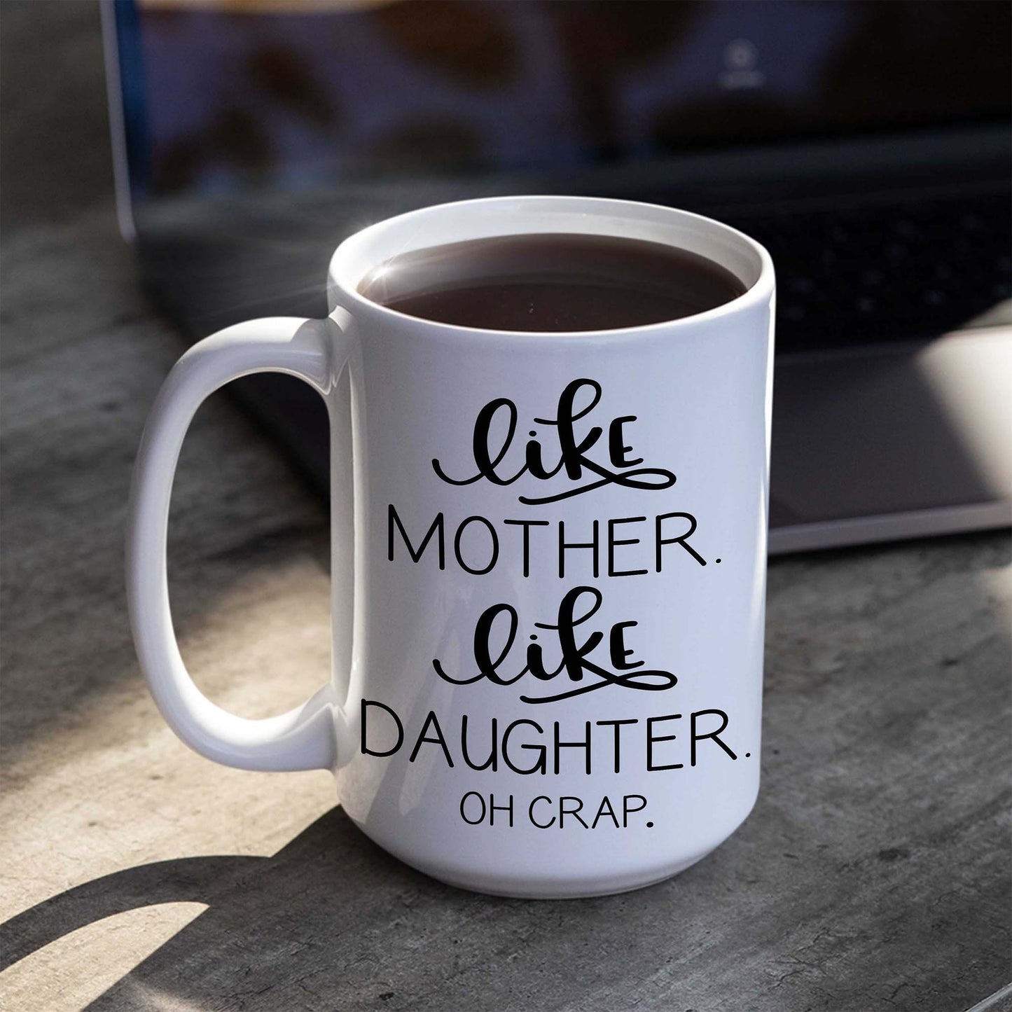 Like Mother Like Daughter Non Custom Coffee Mug