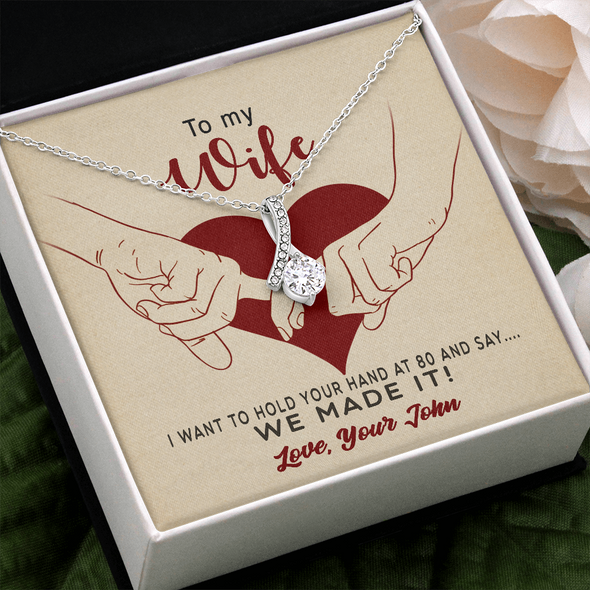 Customized To My Wife, Alluring Beauty Necklace With I Want To Hold Your Hand At 80 And Say We Made It Message Card, Pendant For Her, Birthday, Anniversary, Gift For Her, Jewelry For Her